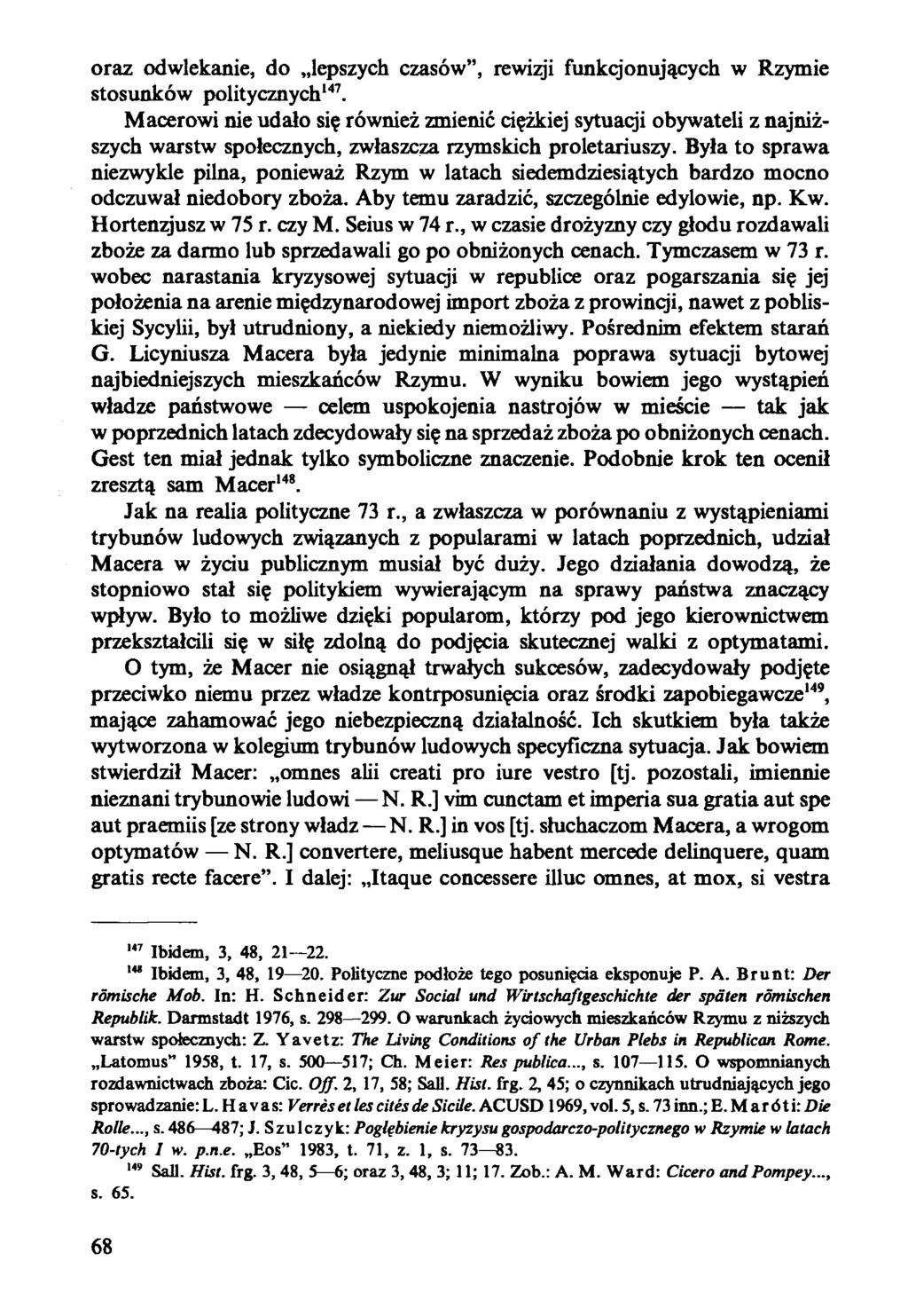 oraz odwlekanie, do lepszych czasów, rewizji funkcjonujących w Rzymie stosunków politycznych147.
