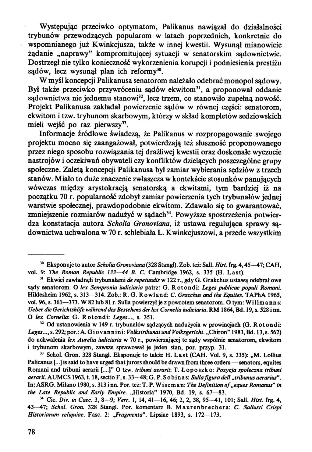 Występując przeciwko optymatom, Palikanus nawiązał do działalności trybunów przewodzących popularom w latach poprzednich, konkretnie do wspomnianego już Kwinkqusza, także w innej kwestii.