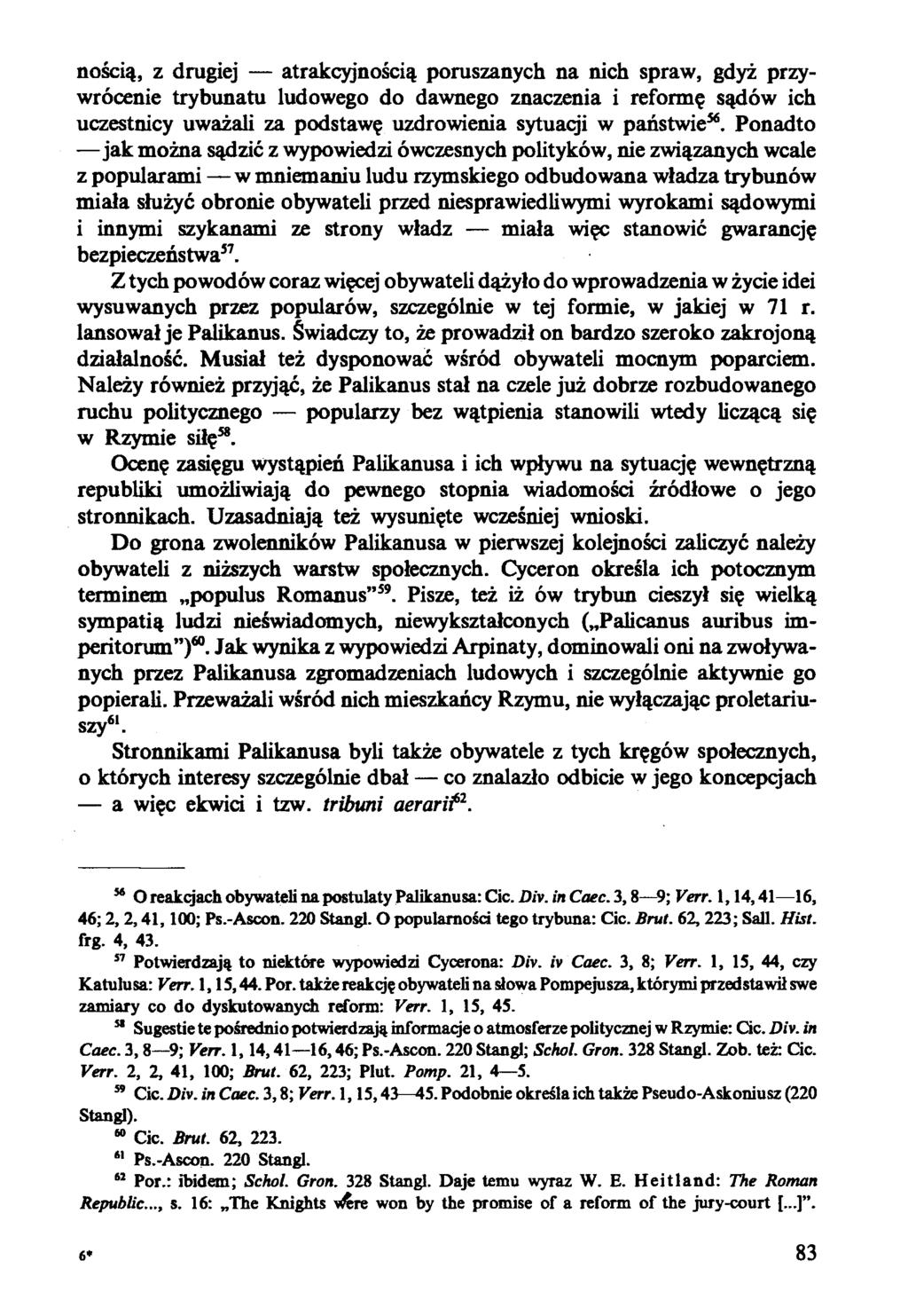 nością, z drugiej atrakcyjnością poruszanych na nich spraw, gdyż przywrócenie trybunatu ludowego do dawnego znaczenia i reformę sądów ich uczestnicy uważali za podstawę uzdrowienia sytuacji w