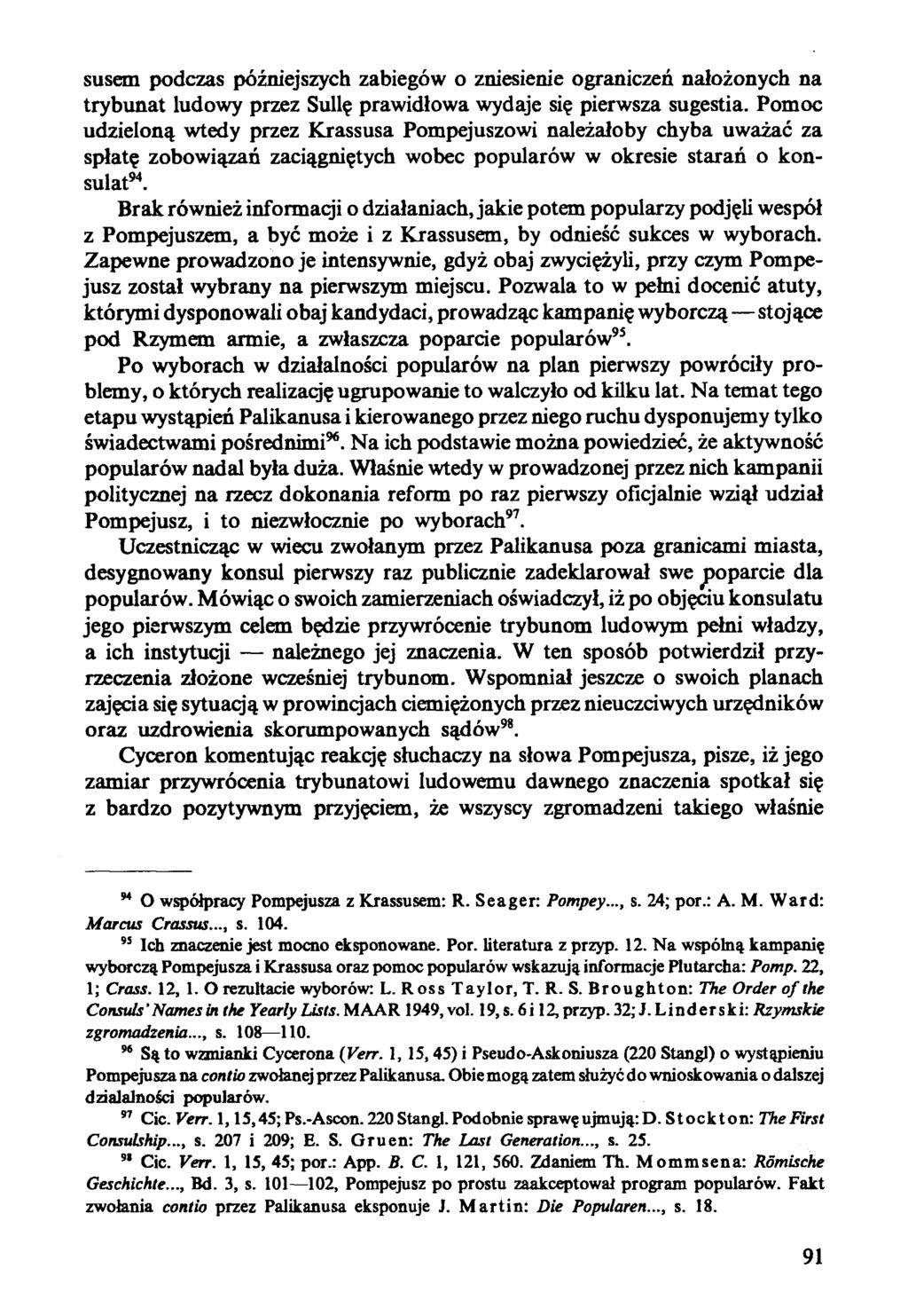 susem podczas późniejszych zabiegów o zniesienie ograniczeń nałożonych na trybunat ludowy przez Sullę prawidłowa wydaje się pierwsza sugestia.