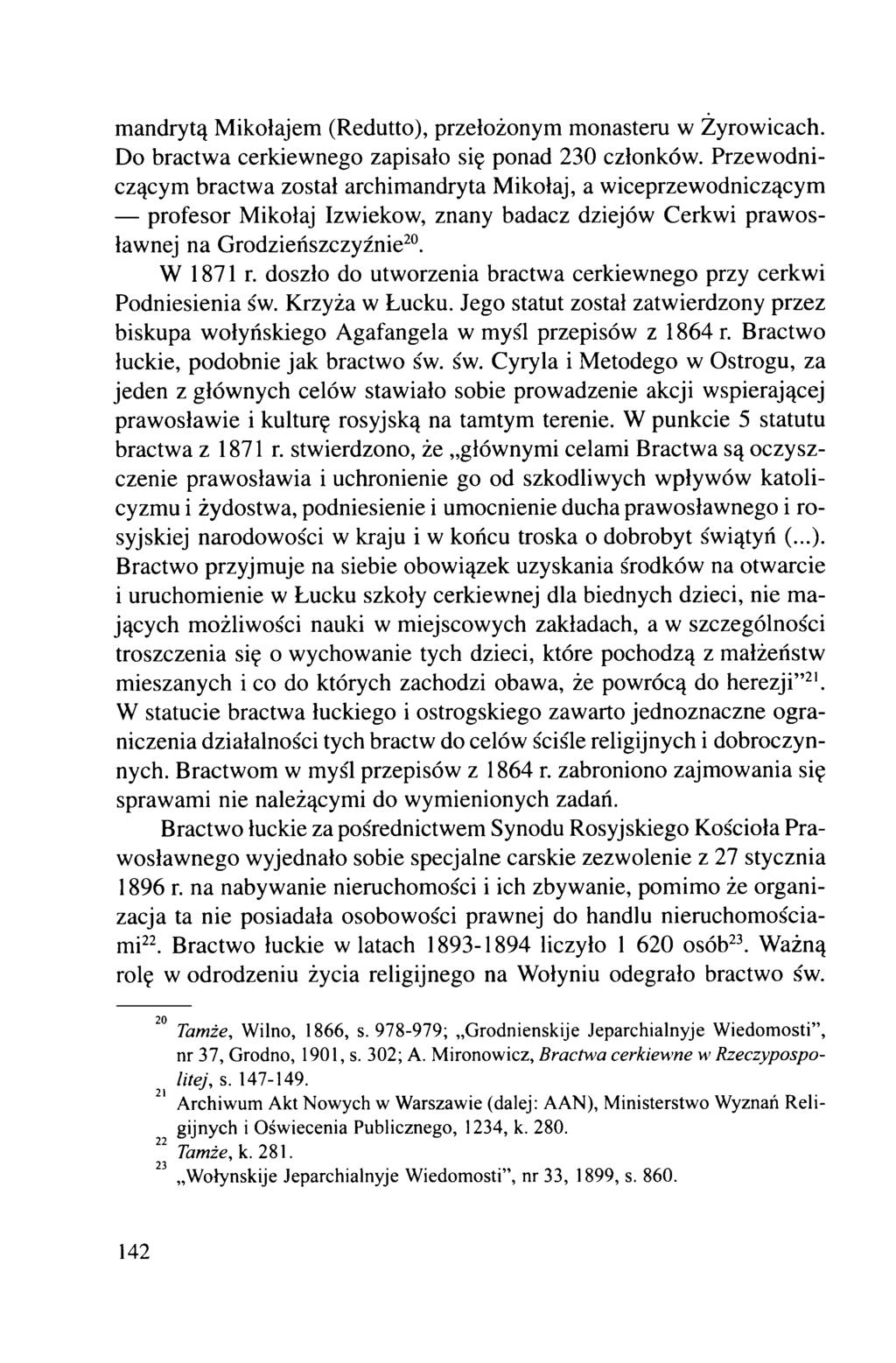 mandrytą Mikołajem (Redutto), przełożonym monasteru w Żyrowicach. Do bractwa cerkiewnego zapisało się ponad 230 członków.