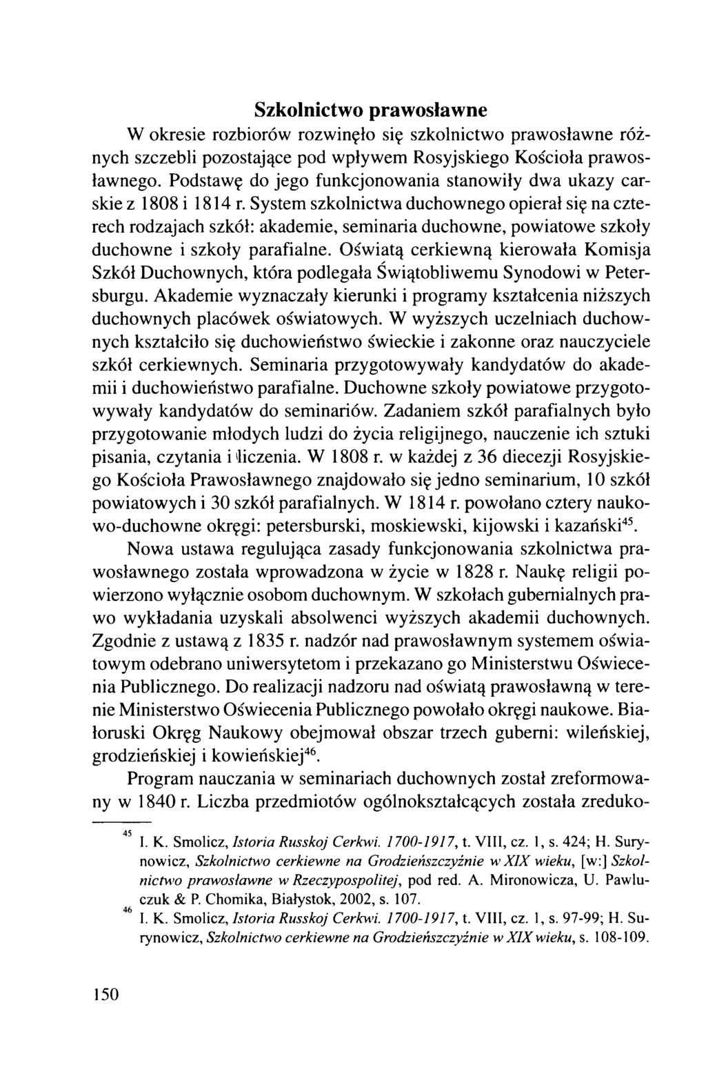 Szkolnictw o praw osław ne W okresie rozbiorów rozwinęło się szkolnictwo prawosławne różnych szczebli pozostające pod wpływem Rosyjskiego Kościoła prawosławnego.