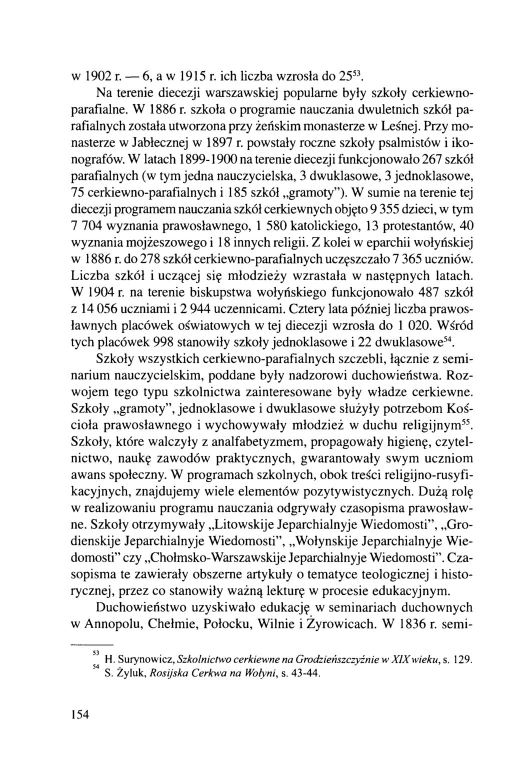 w 1902 г. 6, a w 1915 г. ich liczba wzrosła do 2553. Na terenie diecezji warszawskiej popularne były szkoły cerkiewnoparafialne. W 1886 r.