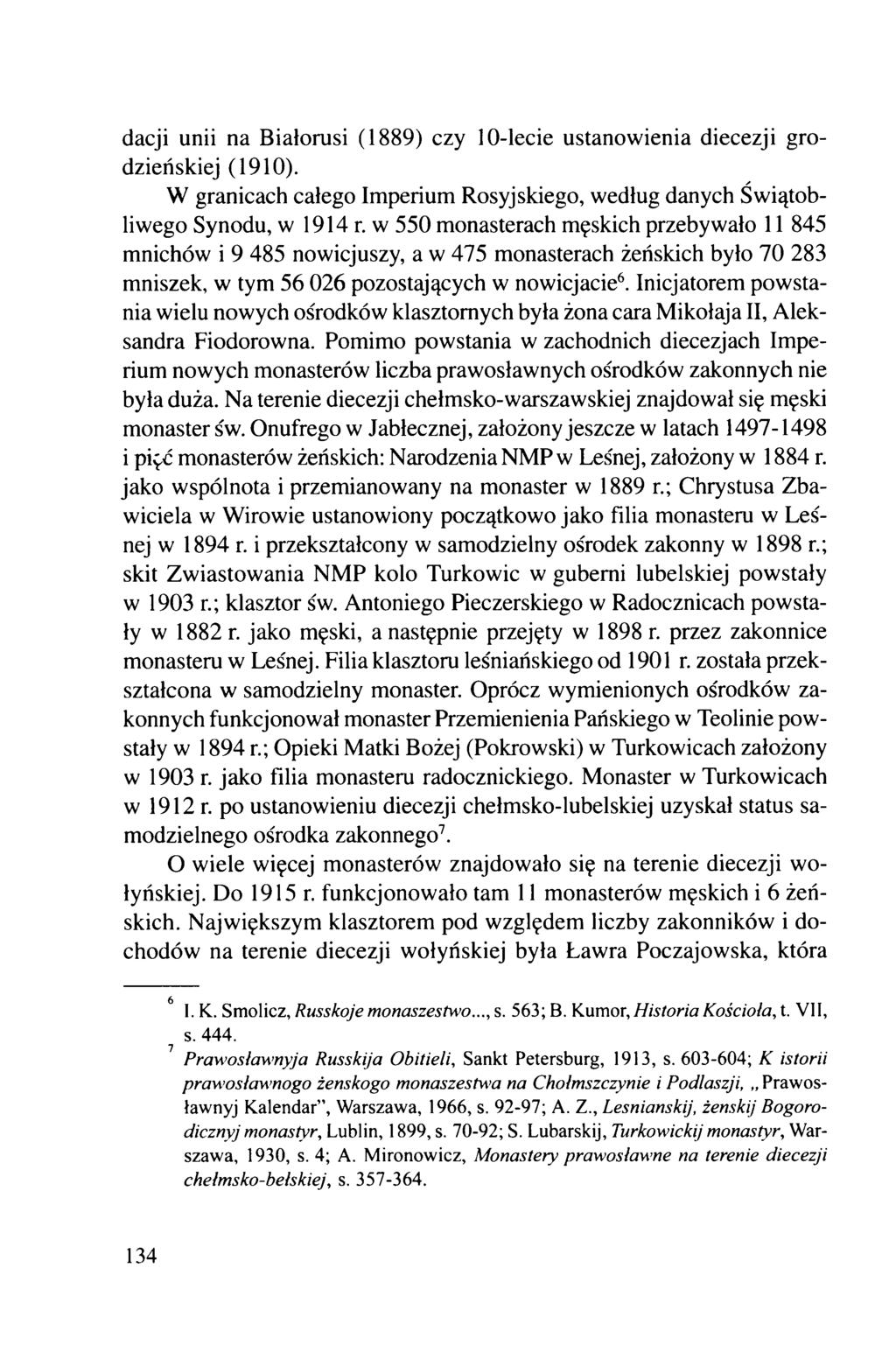 dacji unii na Białorusi (1889) czy 10-lecie ustanowienia diecezji grodzieńskiej (1910). W granicach całego Imperium Rosyjskiego, według danych Świątobliwego Synodu, w 1914 r.