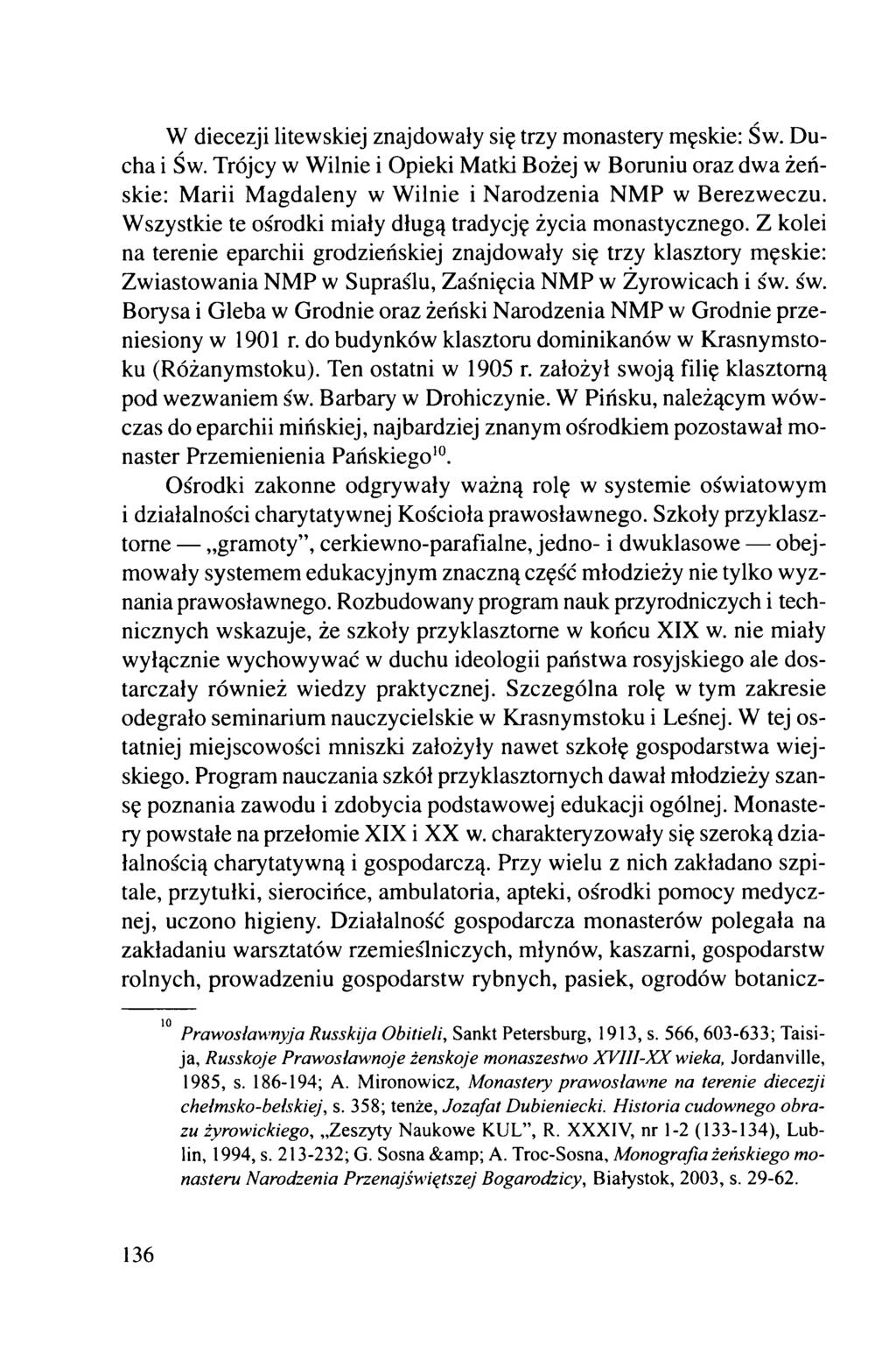 W diecezji litewskiej znajdowały się trzy monastery męskie: Św. Ducha i Św. Trójcy w Wilnie i Opieki Matki Bożej w Boruniu oraz dwa żeńskie: Marii Magdaleny w Wilnie i Narodzenia NMP w Berezweczu.