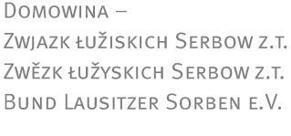 Luwe nakładnistwo Domowina Domowina, Póstowe naměsto 2/Postplatz 2, 02625 Budyšin/Bautzen Nowinska/casnikarska informacija Presseinformation datum: 28. 5. telefon: 550-202 wobźěłar/ka: B.