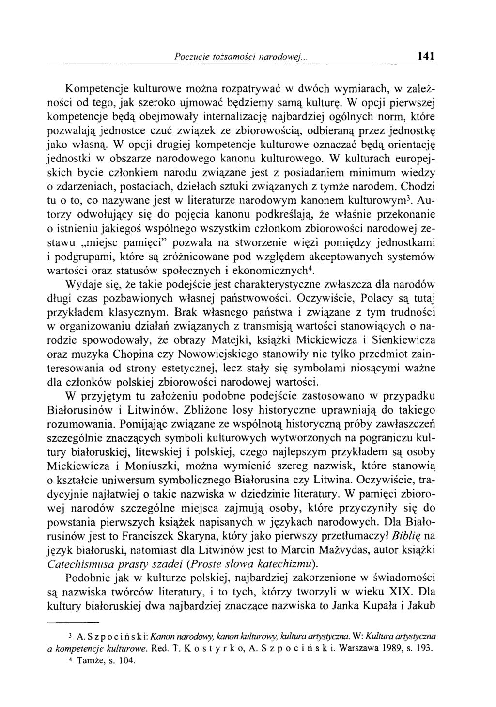 Poczucie tożsamości narodowej... 141 Kompetencje kulturowe można rozpatrywać w dwóch wymiarach, w zależności od tego, jak szeroko ujmować będziemy samą kulturę.