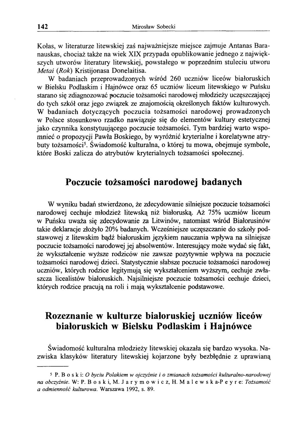 142 Mirosław Sobecki Kolas, w literaturze litewskiej zaś najważniejsze miejsce zajmuje Antanas Baranauskas, chociaż także na wiek XIX przypada opublikowanie jednego z największych utworów literatury
