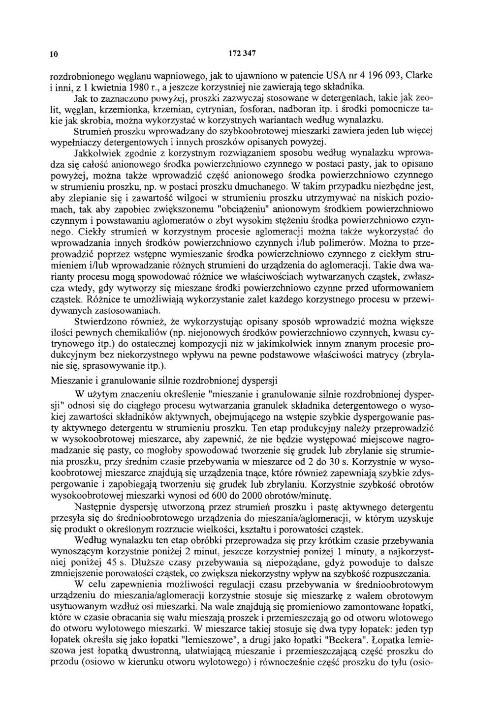 10 172 347 rozdrobnionego węglanu wapniowego, jak to ujawniono w patencie USA nr 4 196 093, Clarke i inni, z 1 kwietnia 1980 r., a jeszcze korzystniej nie zawierajątego składnika.