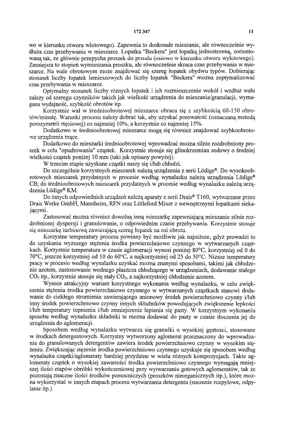 172 347 11 wo w kierunku otworu wlotowego). Zapewnia to doskonałe mieszanie, ale równocześnie wydłuża czas przebywania w mieszarce.