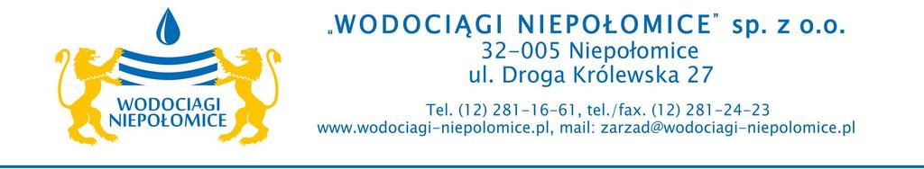 ZAPYTANIE OFERTOWE I. Nazwa i adres zamawiająego: WODOCIAGI NIEPOŁOMICE sp. z o.o. ul. Droga Królewska 27 32-005 Niepołomie tel. 12 281-50-54 wew. 102, 12 281-24-23 e-mail: sie@wodoiagi-niepolomie.