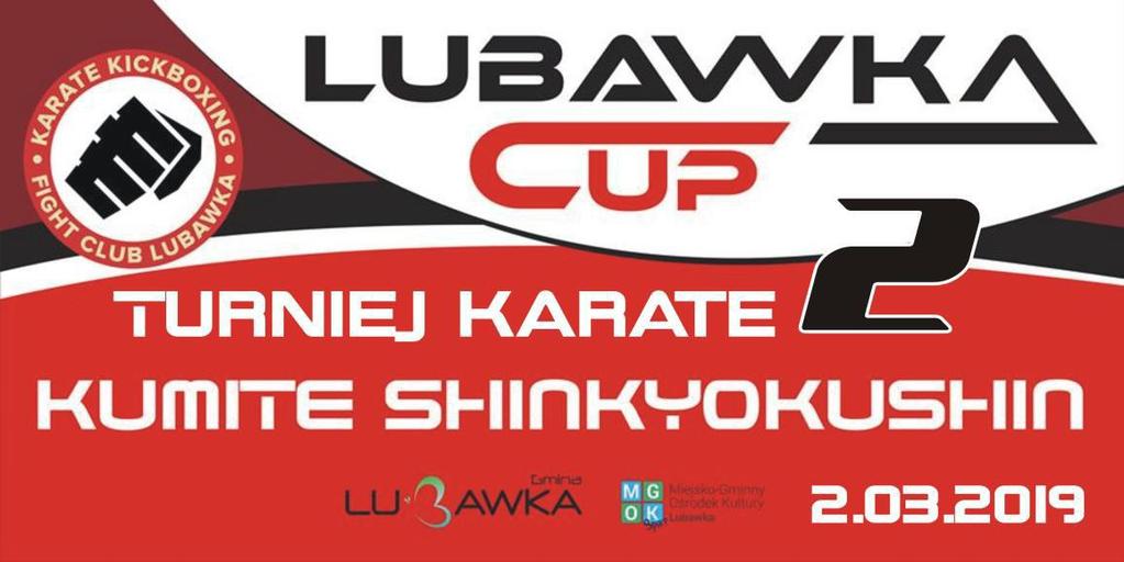Polska Liga Karate Shinkyokushin 2019 ZAPROSZENIE Drodzy Shihan, Sensei, Sympatycy Karate, W imieniu klubu Fight Club Lubawka zapraszam na drugą edycję