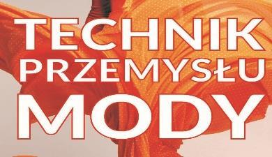 Dynamika Technik Przemysłu Mody Technik przemysłu mody to kierunek gwarantujący pewną i ciekawą pracę.