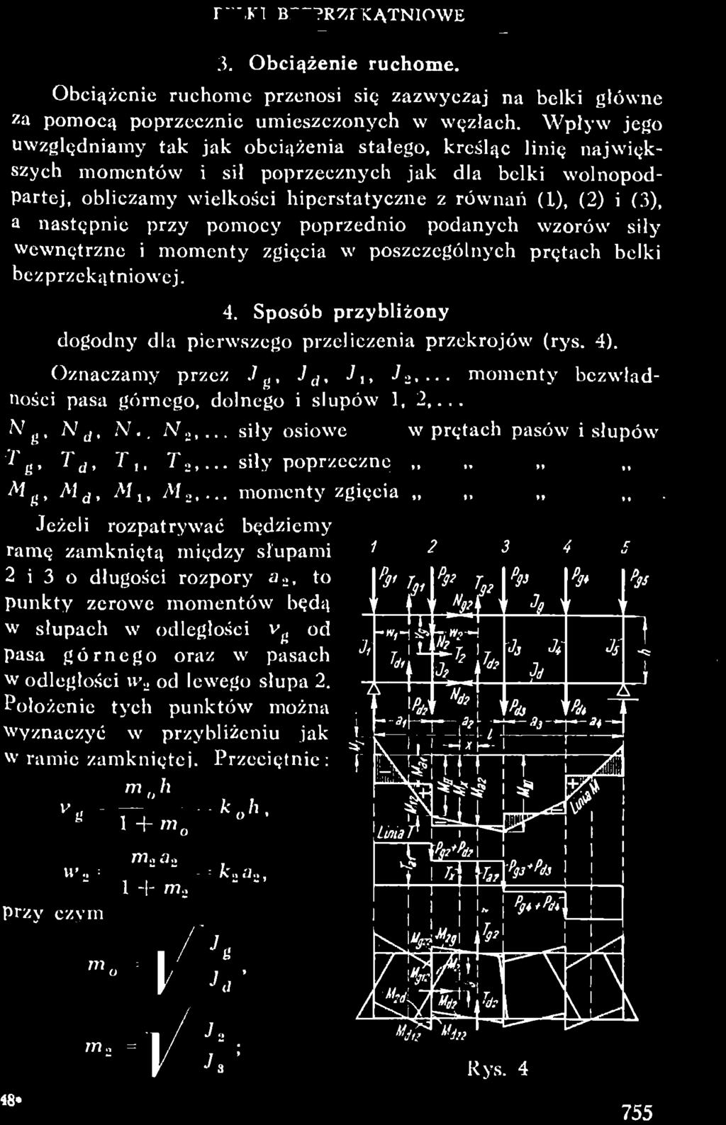 .. momenty zgięcia Jeżeli rozpatrywać będziemy ramę zamkniętą między słupami 2 i 3 o długości