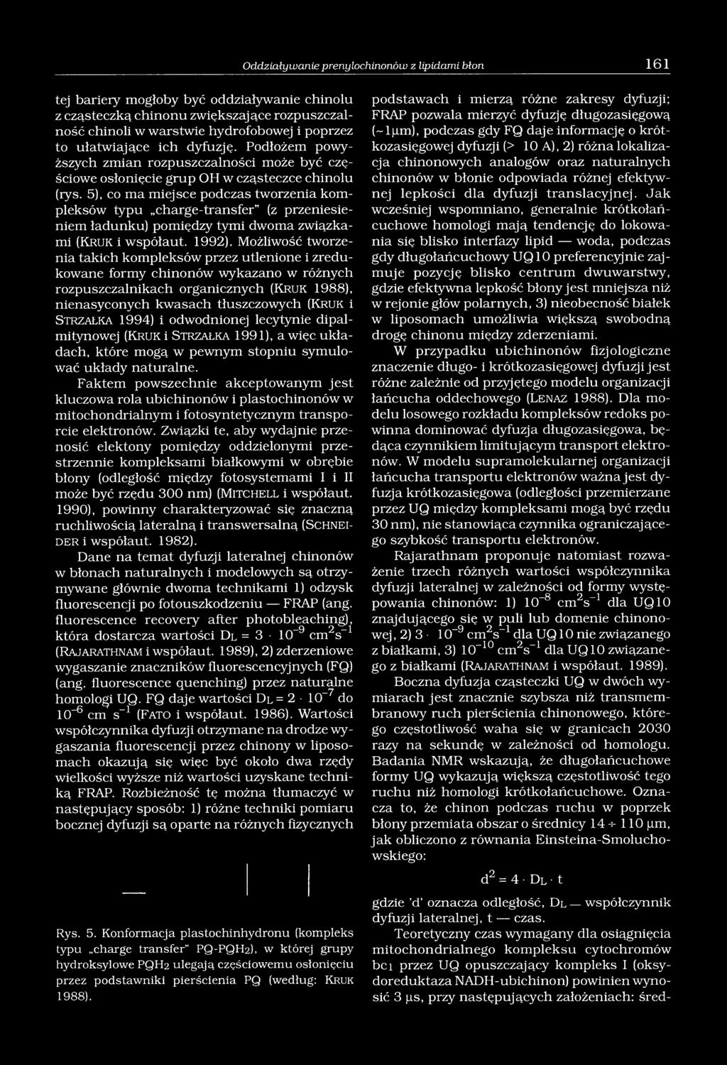 5), co ma miejsce podczas tworzenia kompleksów typu charge-transfer (z przeniesieniem ładunku) pomiędzy tymi dwoma związkami (Kruk i współaut. 1992).