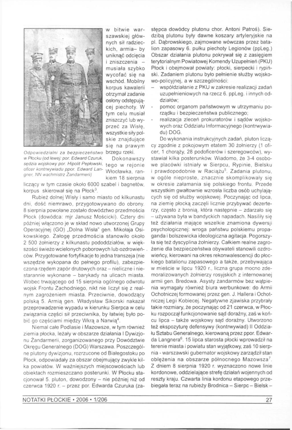 w bitwie warszawskiej głównych sił radzieckich, armia- by uniknąć odcięcia i zniszczenia - musiała szybko wycofać się na wschód. Mobilny korpus kawalerii otrzymał zadanie osłony odstępującej piechoty.