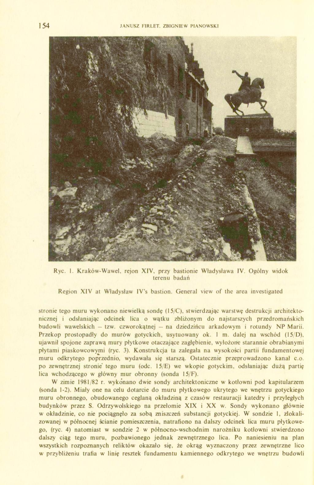 154 JANUSZ FIRLET. ZBIGNIEW PIANOWSKI Ryc. 1. Kraków-Wawel, rejon XIV, przy bastionie Władysława IV. Ogólny widok terenu badań Region XIV at Władysław IV's bastion.