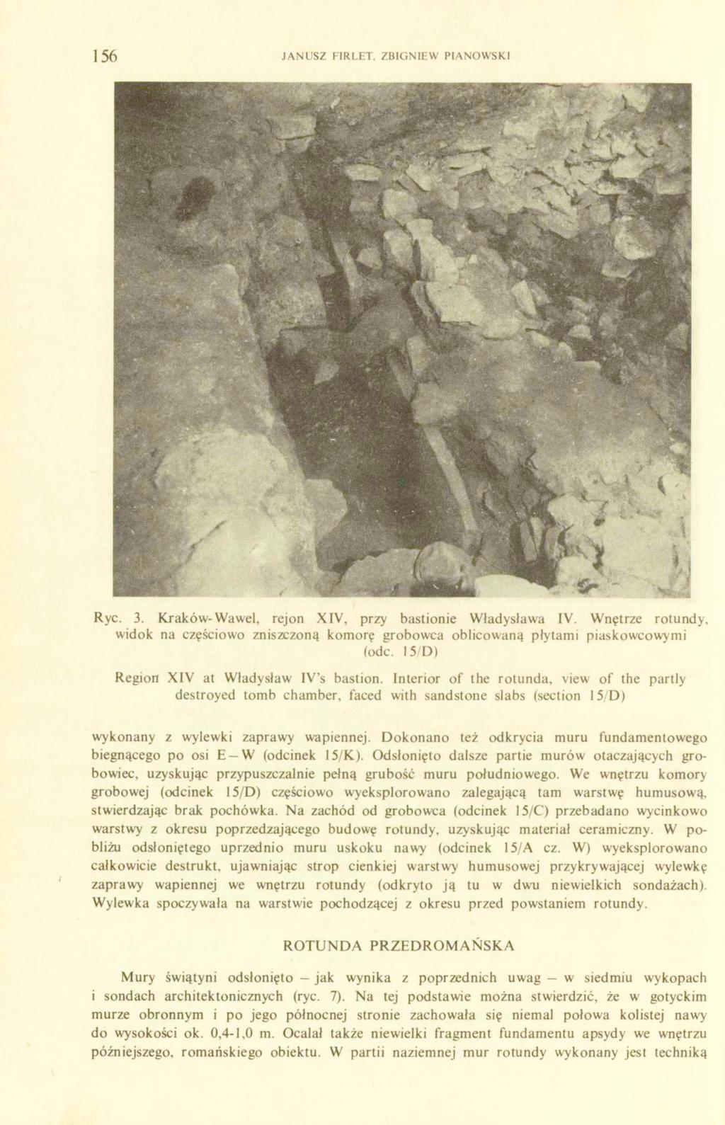 156 JANUSZ FIRLET. ZBIGNIEW PIANOWSKI Ryc. 3. Kraków-Wawel, rejon XIV, przy bastionie Władysława IV.