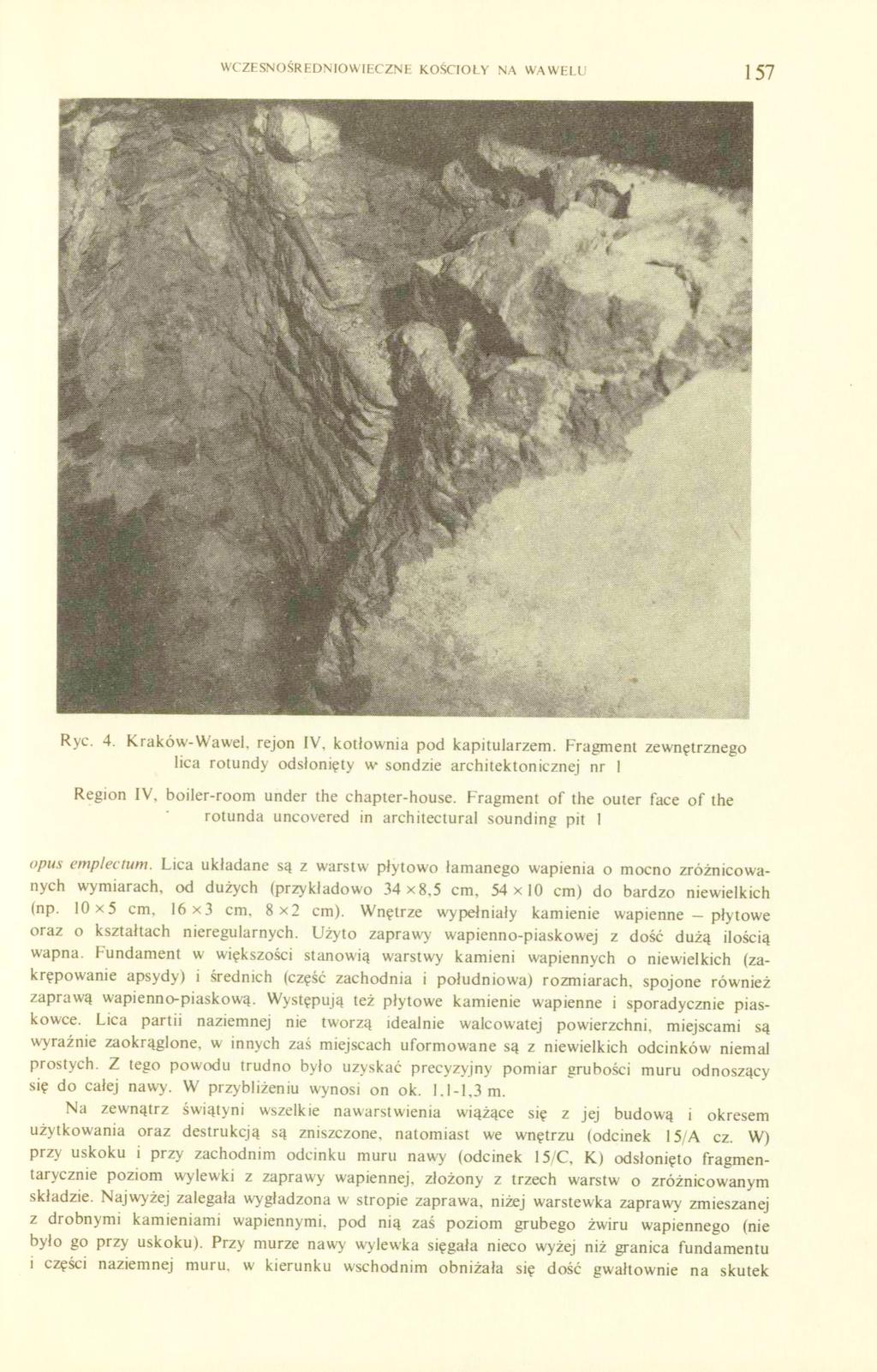 WCZESNOŚREDNIOWIECZNE KOŚCIOŁY NA WAWELU 157 Ryc. 4. Kraków-Wawel, rejon IV, kotłownia pod kapitularzem.
