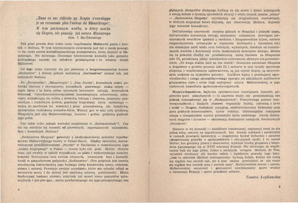 Dans ce sac ridicule ou Scapin s'enveloppe je ne reconnais plus l'auteur du Misanthrope". W tym pociesznym worku, w który zawija się Skapen, nie poznaję już autora Mizantropa tłum. T.