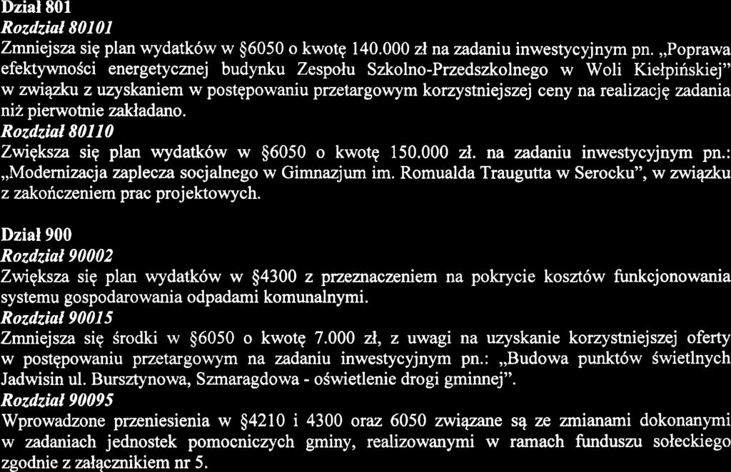 Jachranka - vnniejsza siq Srodki o 1.200 zl Borowa G6ra - zmniejsza siq Srodki o kwotq 2.000 zl. Ponadto zwiqksza siq Srodki w $6060 o kwotq 1.