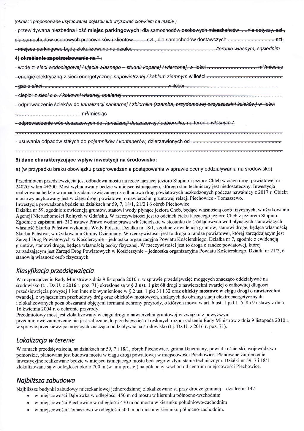 (okrelićproponowane usytuowania dojazdu lub wrysować owkiem na mapie ) przewidywana niezbdna ile miejse parkingewyeh: dla sameehedw esebewyeh mieszkaew,,-,nie detyezy, szt,; dla sameehodw esebewy6h