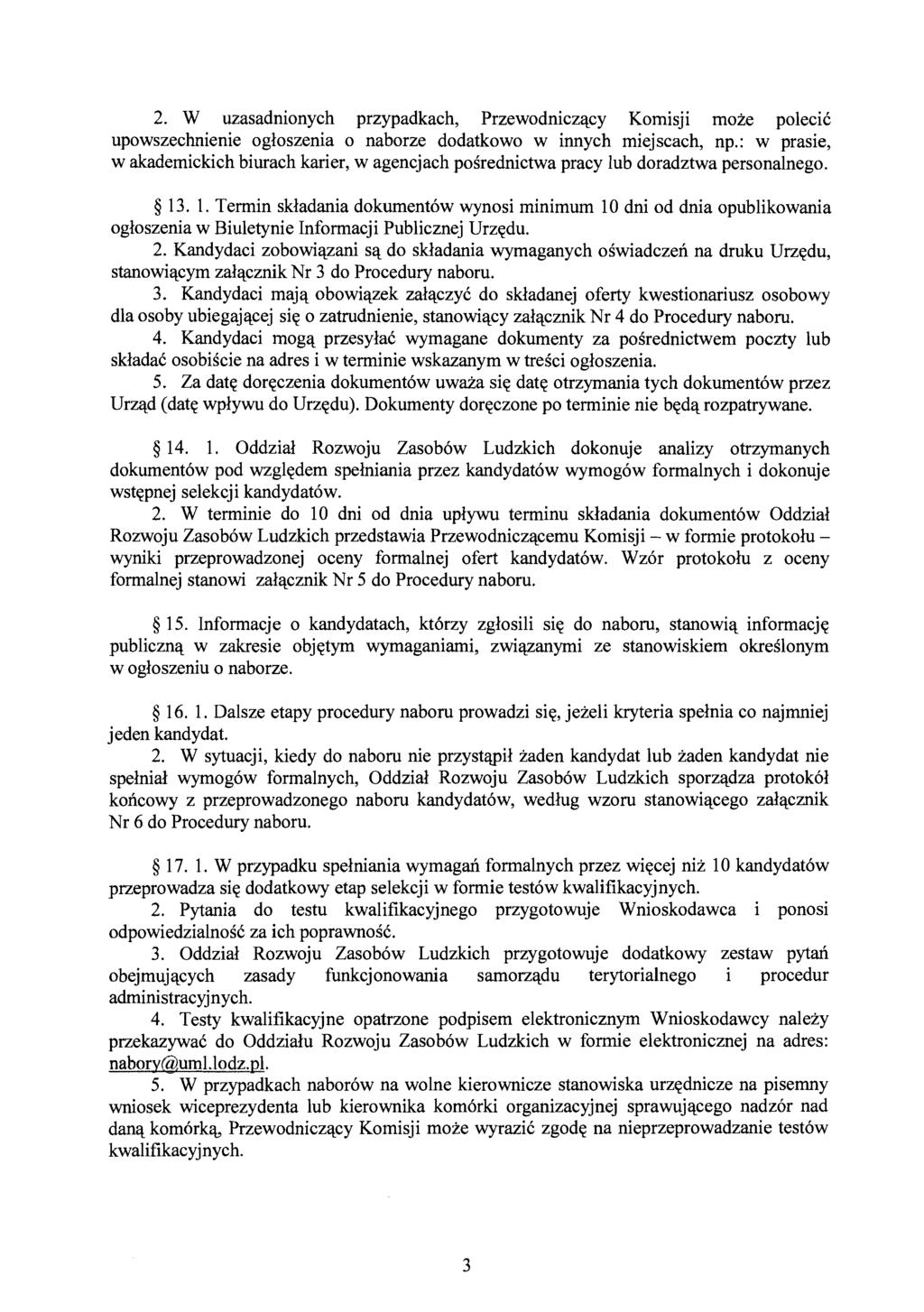 2. W uzasadnionych przypadkach, Przewodniczqcy Komisji moze polecic upowszechnienie ogloszenia o naborze dodatkowo w innych miejscach, np.