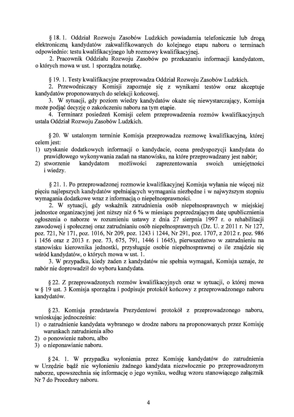 5 18. 1. Oddzial Rozwoju Zasob6w Ludzkich powiadamia telefonicznie lub drogq elektronicznq kandydatow zakwalifikowanych do kolejnego etapu naboru o terminach odpowiednio: testu kwalifikacyjnego lub
