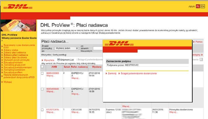 elektroniczne potwierdzenie doręczenia (epod) 12 ELEKTRONICZNE POTWIERDZENIE DORĘCZENIA (epod) DHL ProView umożliwia otrzymanie potwierdzenia doręczenia w postaci elektronicznego dokumentu PDF