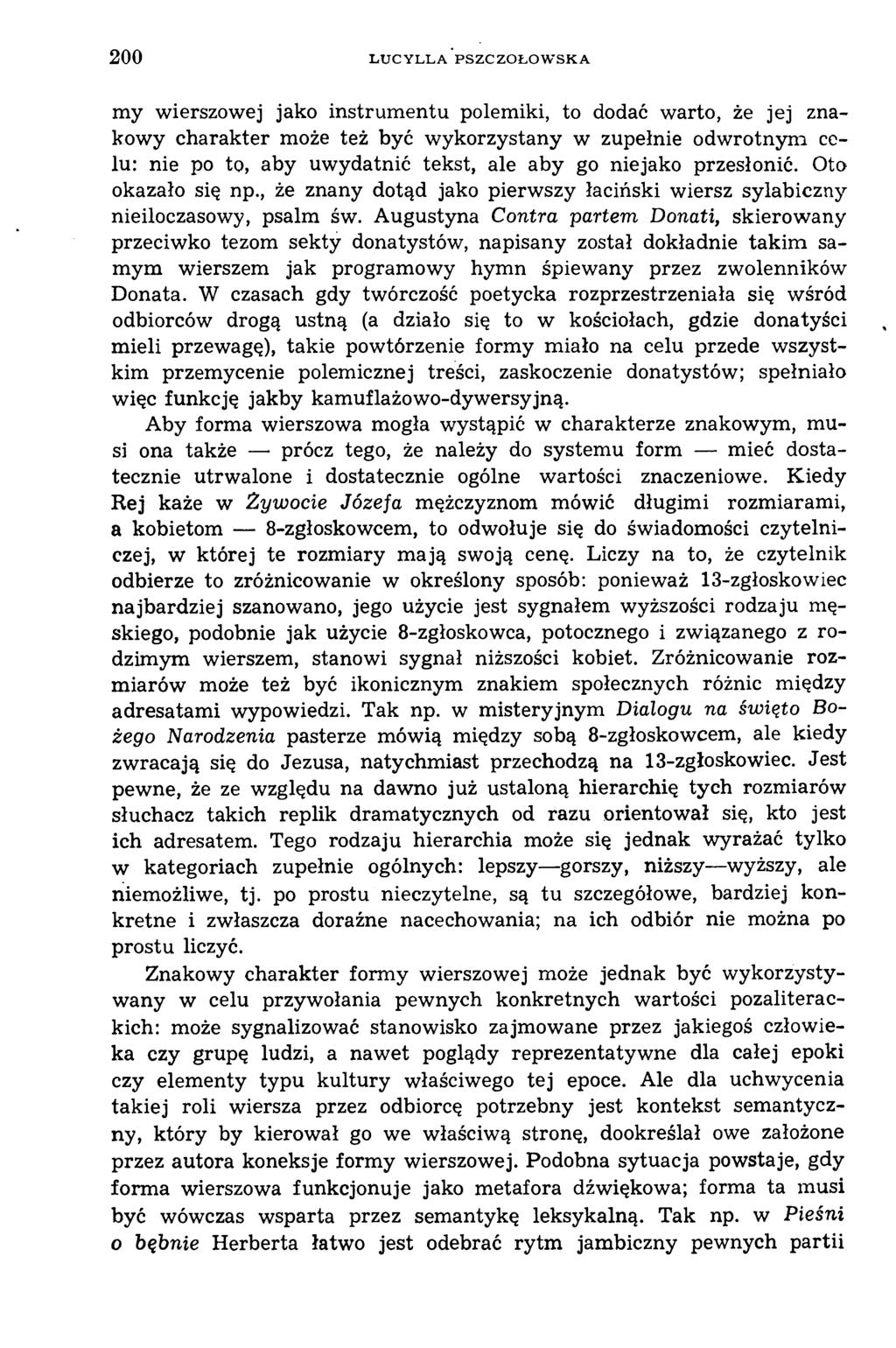 2 0 0 L U C Y L L A P S Z C Z O Ł O W S K A my wierszowej jako instrum entu polemiki, to dodać warto, że jej znakowy charakter może też być w ykorzystany w zupełnie odw rotnym celu: nie po to, aby