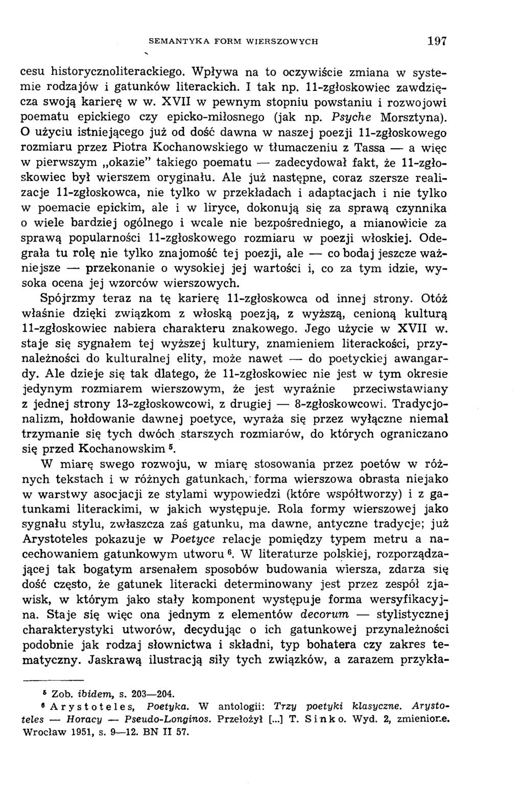 S E M A N T Y K A FO R M W IE R SZ O W Y C H 1 9 7 cesu historycznoliterackiego. Wpływa na to oczywiście zmiana w systemie rodzajów i gatunków literackich. I tak np.