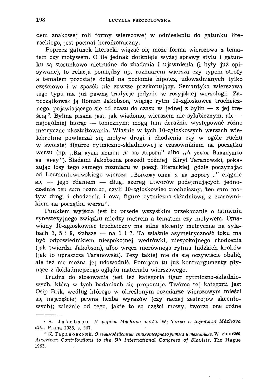 1 9 8 L U C Y L L A P S Z C Z O Ł O W S K A dem znakowej roli formy wierszowej w odniesieniu do gatunku literackiego, jest poemat heroikomiczny.