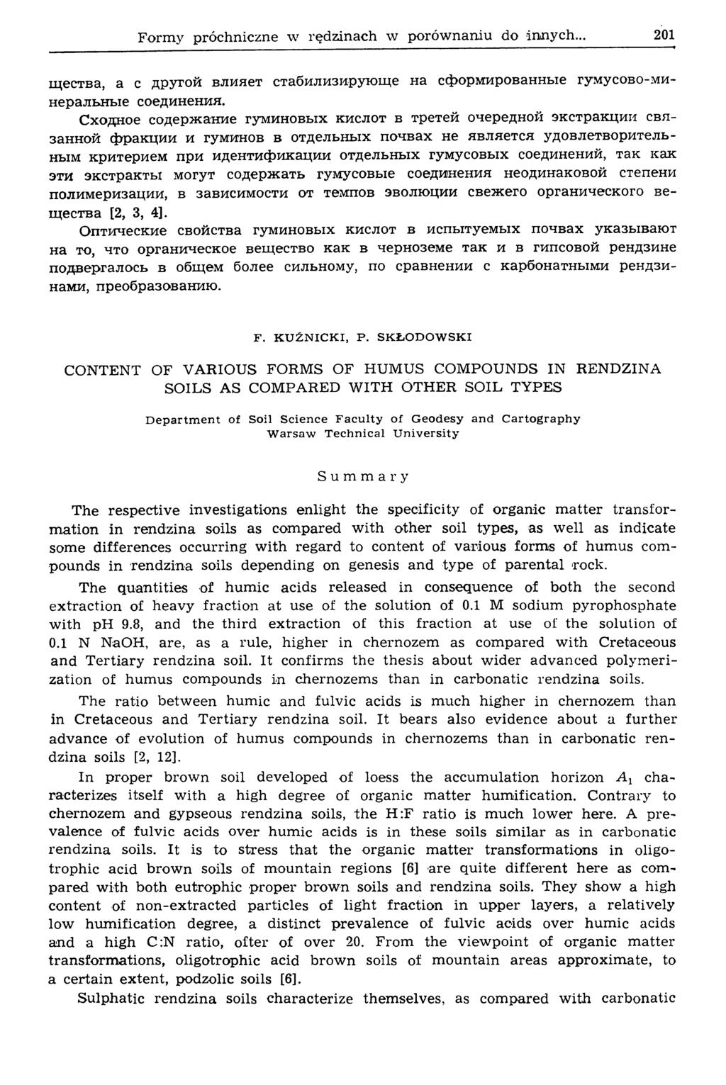 Formy próchniczne w rędzinach w porównaniu do innych.., 201 щества, а с другой влияет стабилизирующе на сформированные гумусово-минеральные соединения.