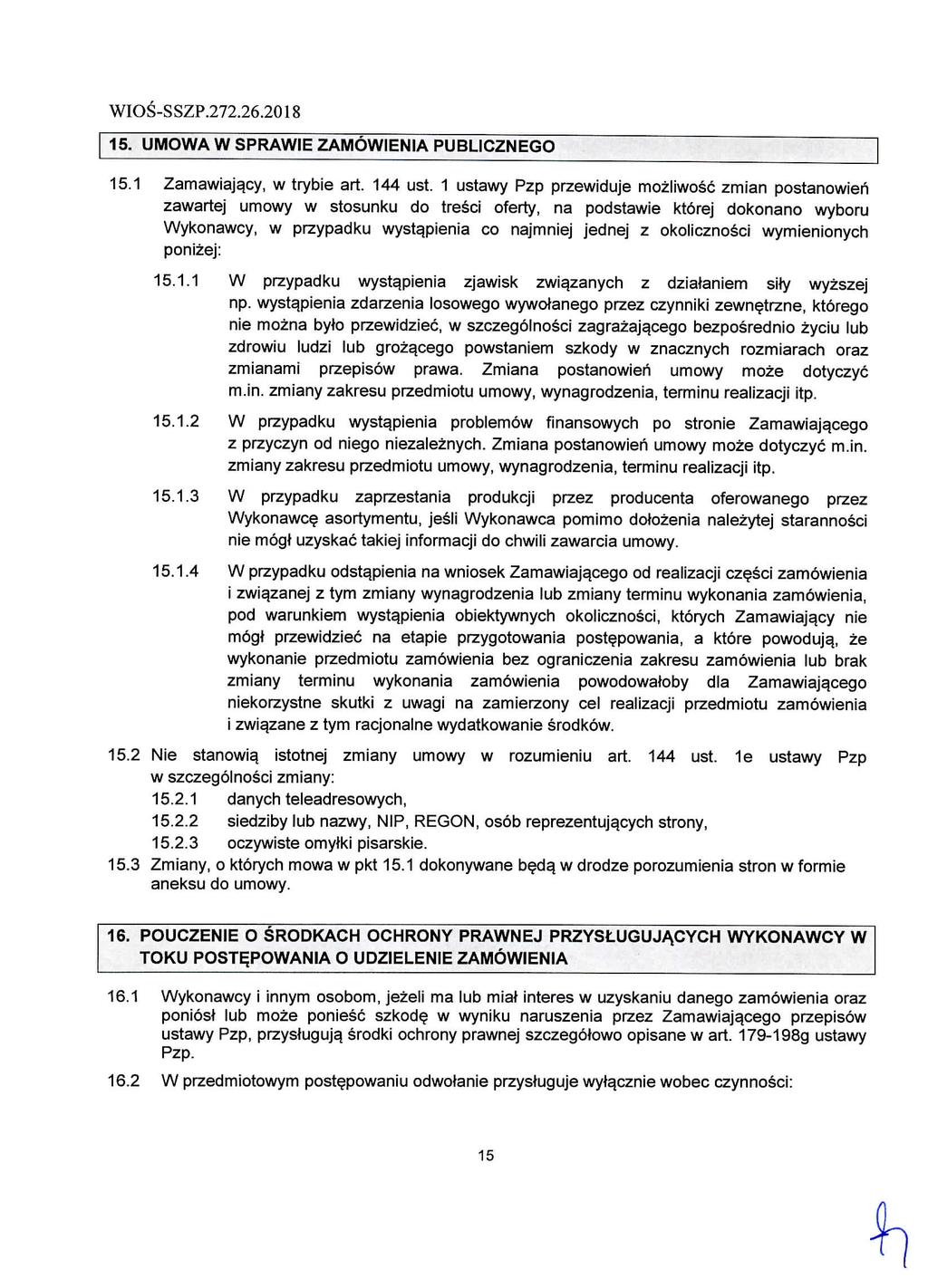 15. UMOWA W SPRAWIE ZAMOWIENIA PUBLICZNEGO 15.1 Zamawiaja_cy, w trybie art. 144 ust.