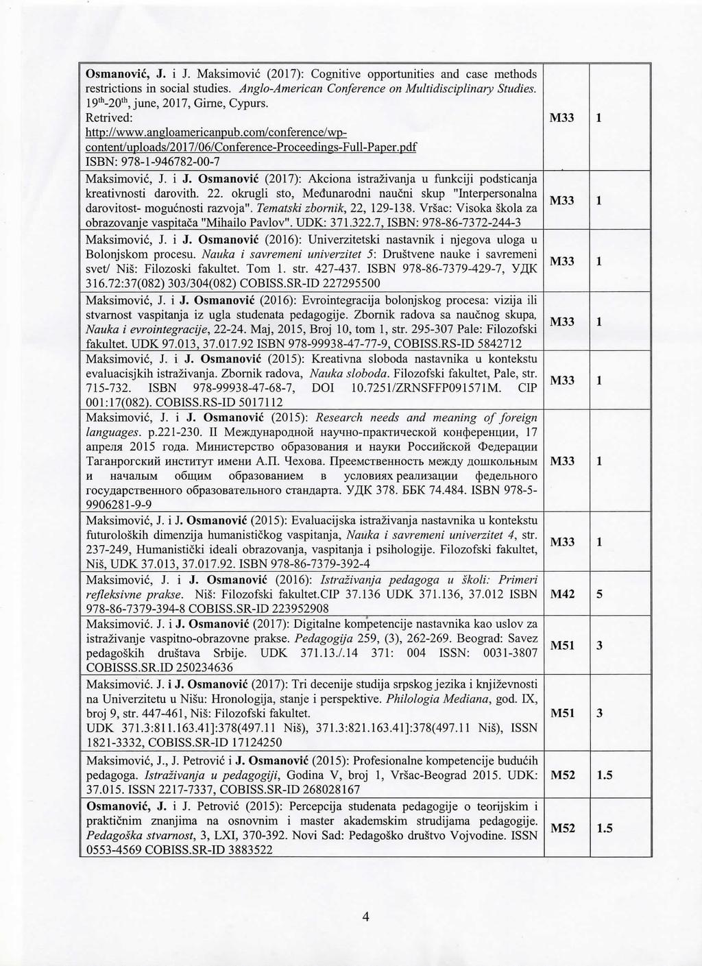 Osmanovi, J. i J. Maksimovi6 (2017): Cognitive opportunities and case methods reshichons in socivl studies. Anglo-American Coniflerence on Multidisciplinary Studies.