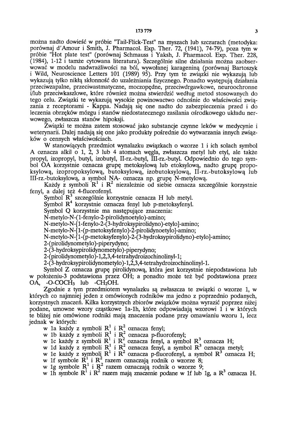 można nadto dowieść w próbie "Tail-Flick-Test" na myszach lub szczurach (metodyka: porównaj d'amour i Smith, J. Pharmacol. Exp. Ther.