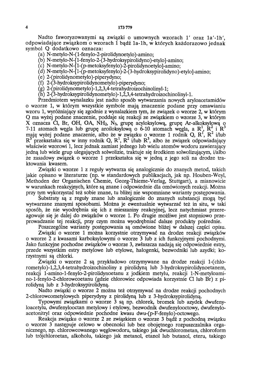 4 173 779 Nadto faworyzowanymi są związki o umownych wzorach 1' oraz 1a '-1h', odpowiadające związkom o wzorach 1 bądź 1a-1h, w których każdorazowo jednak symbol Q dodatkowo oznacza: (a)