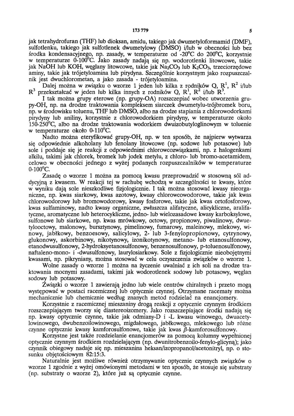 173 779 5 jak tetrahydrofuran (THF) lub dioksan, amidu, takiego jak dwumetyloformamid (DMF), sulfotlenku, takiego jak sulfotlenek dwumetylowy (DMSO) i/lub w obecności lub bez środka kondensacyjnego,