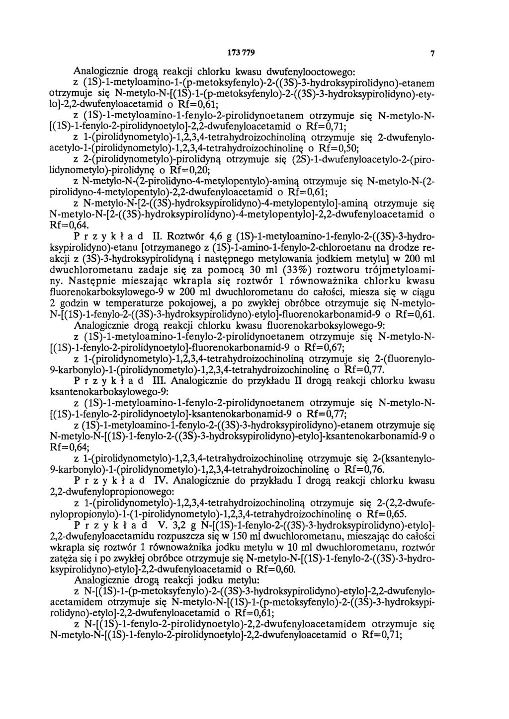 173 779 7 Analogicznie drogą reakcji chlorku kwasu dwufenylooctowego: z (ls)-1-metyloamino-1-(p-metoksyfenylo)-2-((3s)-3-hydroksypirolidyno)-etanem otrzymuje się