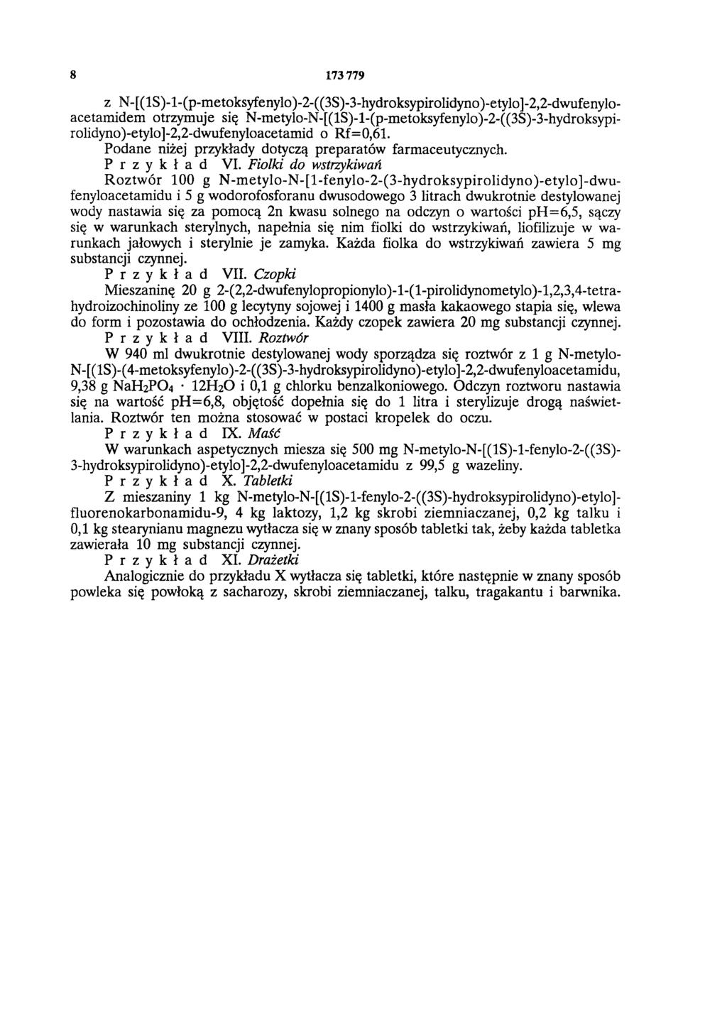 8 173 779 z N-[(1S)-1-(p-metoksyfenylo)-2-((3S)-3-hydroksypirolidyno)-etylo]-2,2-dwufenyloacetamidem otrzymuje się