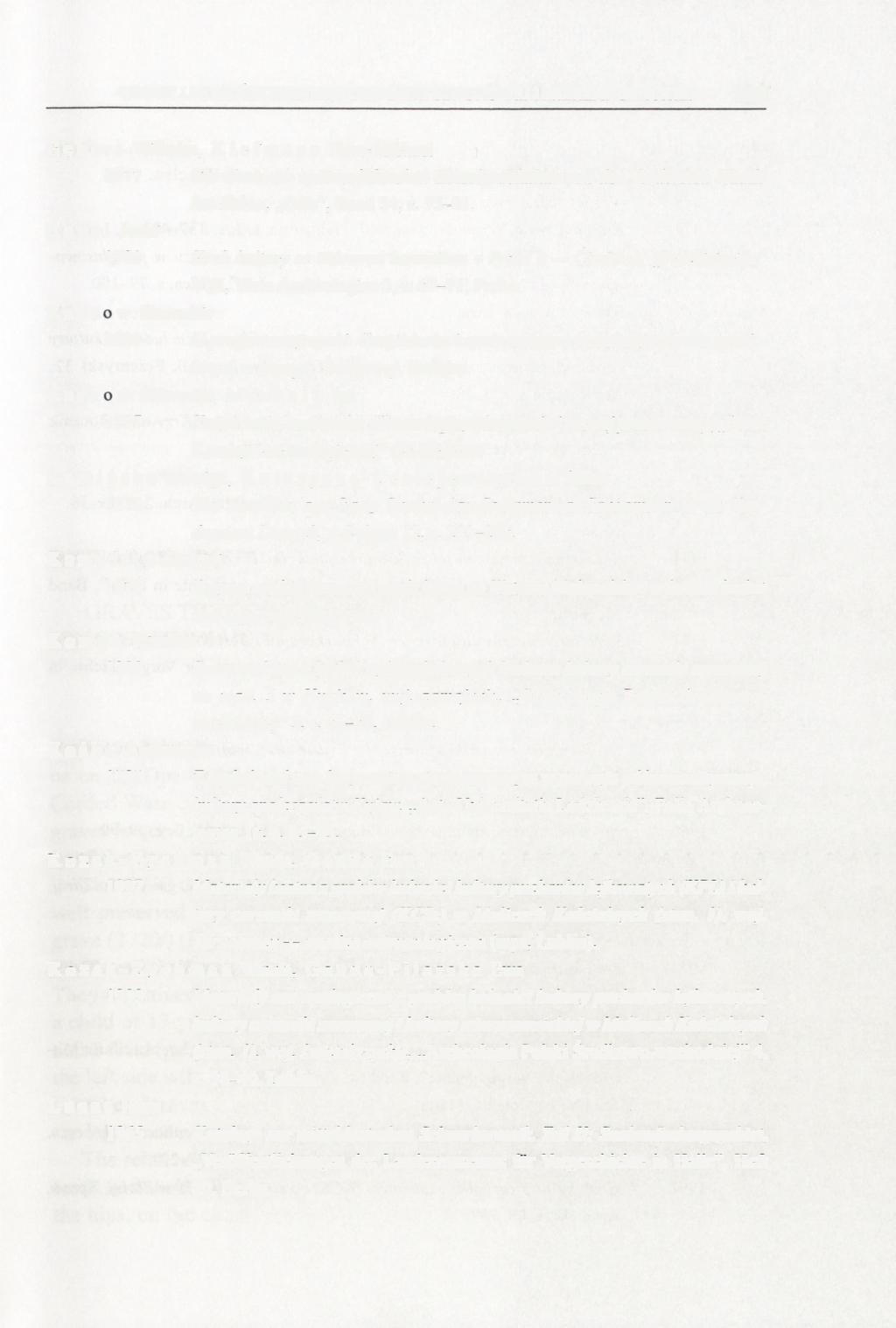 GROBY LUDNOŚCI KULTURY CERAMIKI SZNUROWEJ I MIERZANOWICKIEJ 255 Gebers Wilhelm, K i e f m a n n Haus-Michael 1977 Ein Grab der spätneolithischen Einzelgrabkultur von der Vordersten Waade bei Bosau,