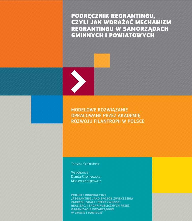Powstał w wyniku współpracy ARFP, partnerów projektu oraz samorządów testujących regranting.