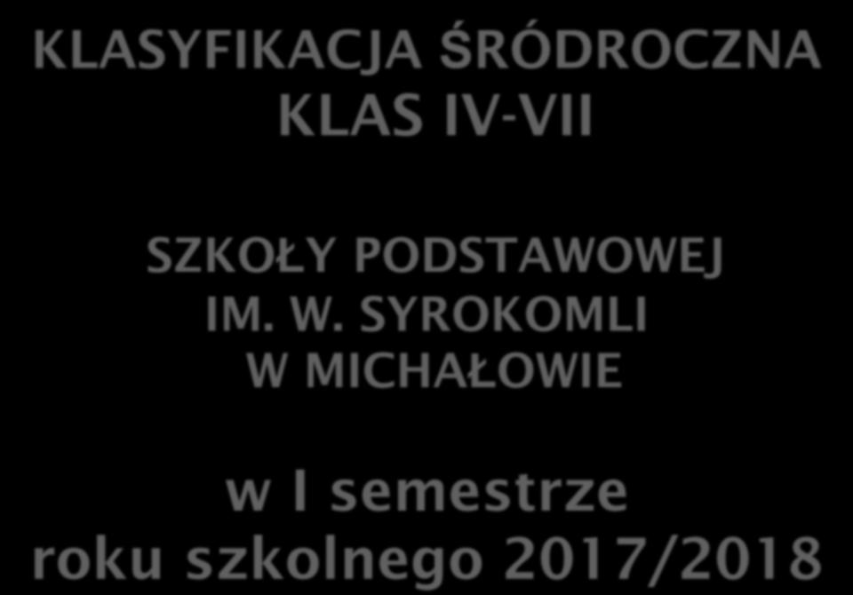 KLASYFIKACJA ŚRÓDROCZNA KLAS