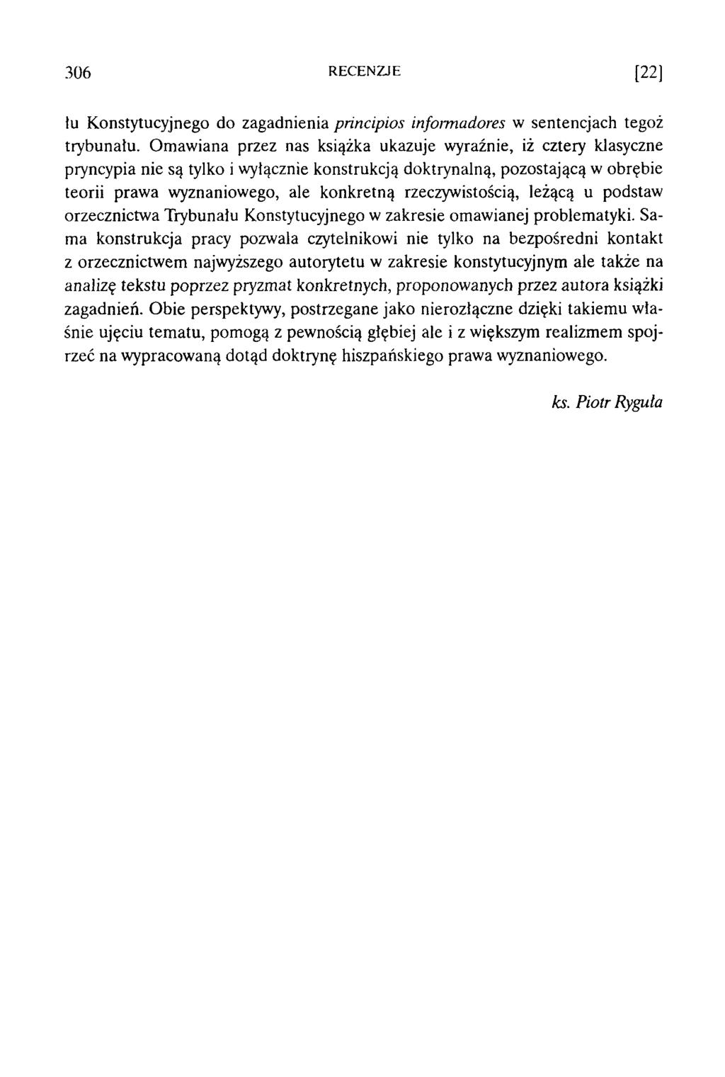 3 0 6 R E C E N Z JE [22] tu K onstytucyjnego do zagadnienia pńncipios informadores w sentencjach tegoż trybunatu.