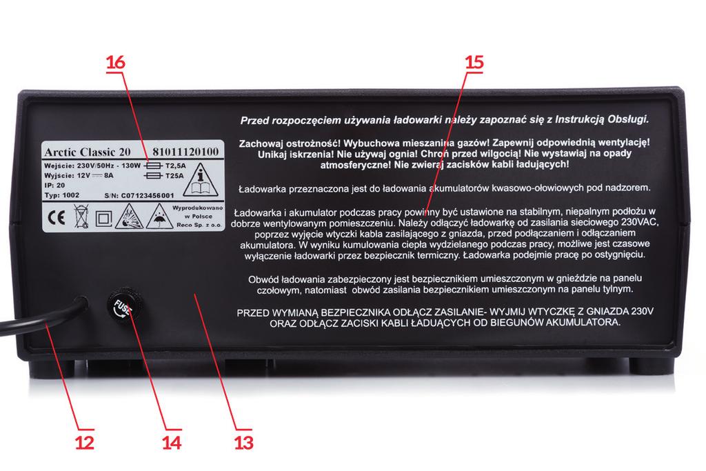 Przełącznik główny 12. Kabel zasilający z wtyczką 13. Panel tylny 14. Gniazdo bezpiecznika. Zabezpieczenie obwodu zasilania 230V 50Hz 15. Panel tylny. Zalecenia bezpieczeństwa 16.
