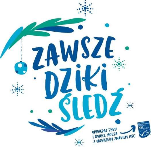 Zawsze dziki śledź, czyli świąteczny śledzik ze znakiem MSC Akcja Zawsze dziki śledź na Święta ze znakiem MSC została zrealizowana w okresie październik grudzień 2017 roku.