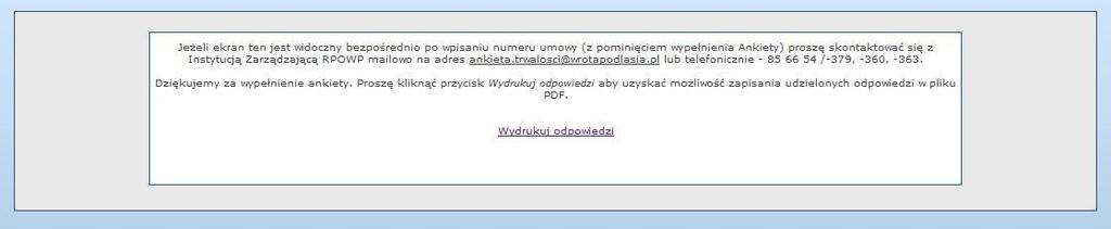 Wstecz oraz Wyjdź i wyczyść ankietę. Po kliknięciu przycisku Wyślij nie będzie możliwości dokonywania dalszych zmian w Ankiecie i zostanie wyświetlony poniższy komunikat. UWAGA!