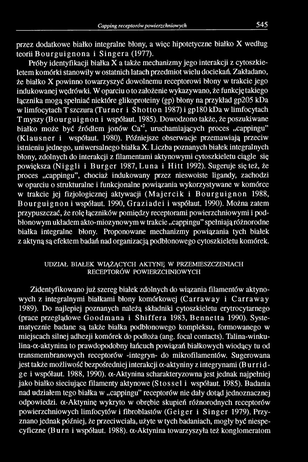 Zakładano, że białko X powinno towarzyszyć dowolnemu receptorowi błony w trakcie jego indukowanej wędrówki.