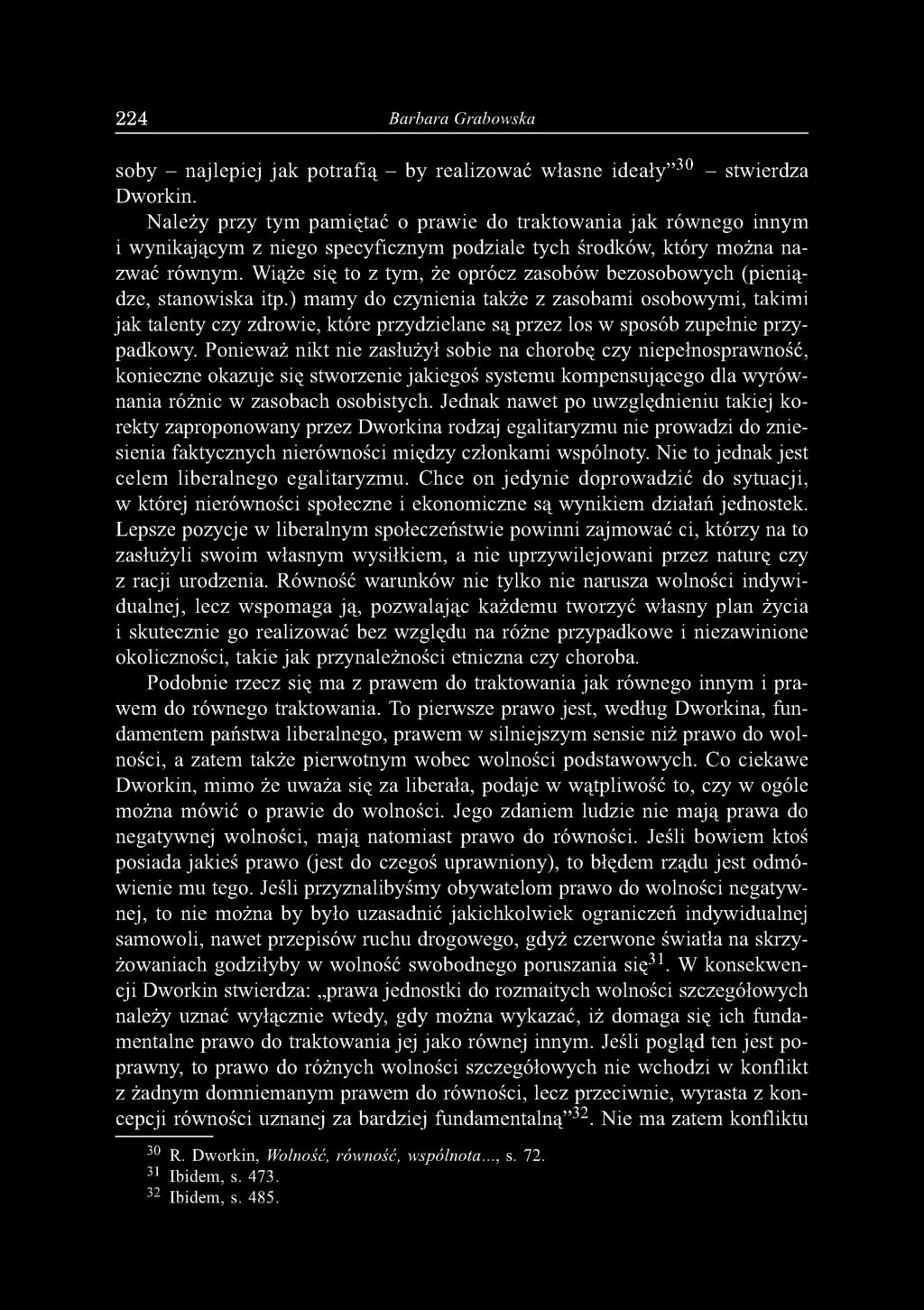 2 2 4 Barbara Grabowska soby - najlepiej jak potrafią - by realizować własne ideały 30 - stwierdza Dworkin.