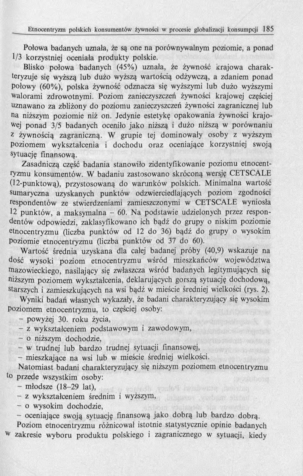 Połowa badanych uznała, że są one na porównywalnym poziomie, a ponad 1/3 korzystniej oceniała p ro d u k ty polskie.